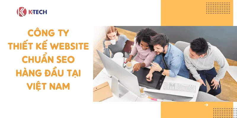 Công ty thiết kế website chuẩn SEO hàng đầu Việt Nam