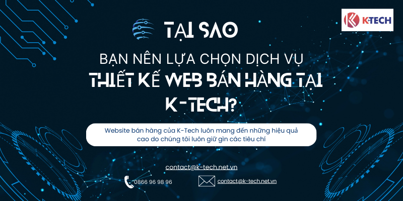 Tại sao bạn nên lựa chọn K-Tech làm dịch vụ thiết kế website