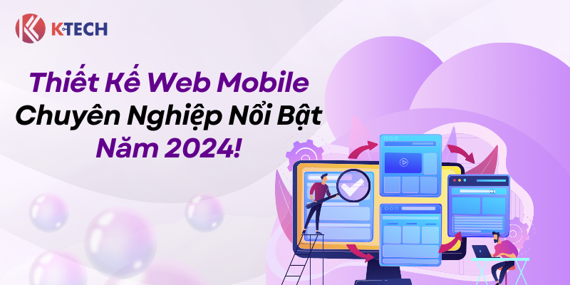 Thiết kế website mobile chuyên nghiệp và nổi bật năm 2024