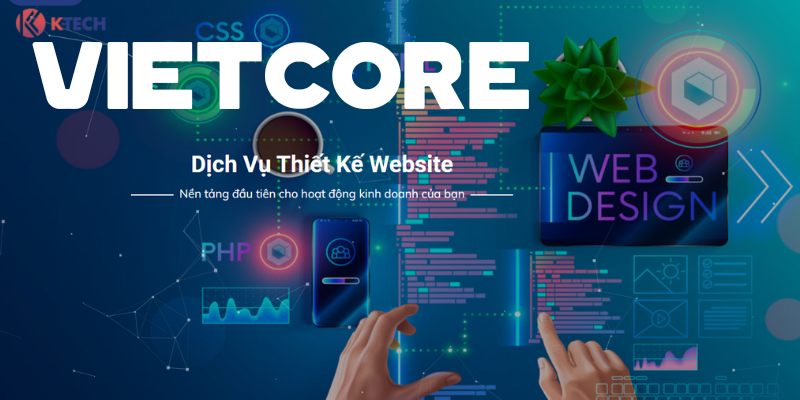 VIETCORE công ty thiết kế website Cà Mau chuyên nghiệp