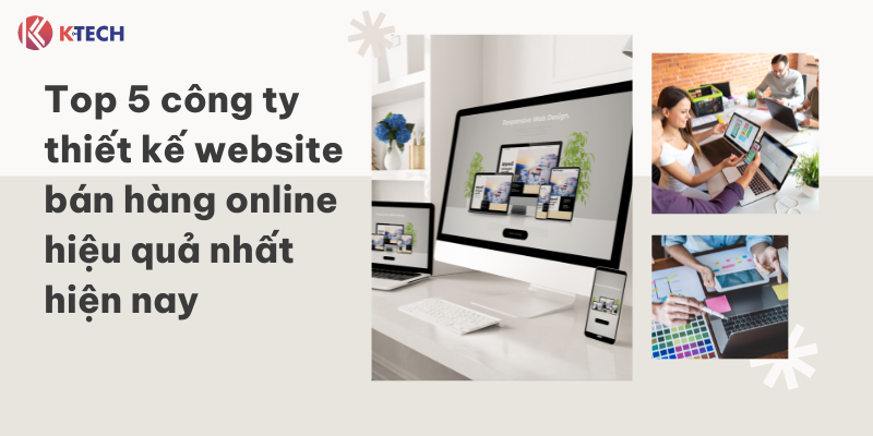 Top công ty thiết kế website bán hàng online hiệu quả 