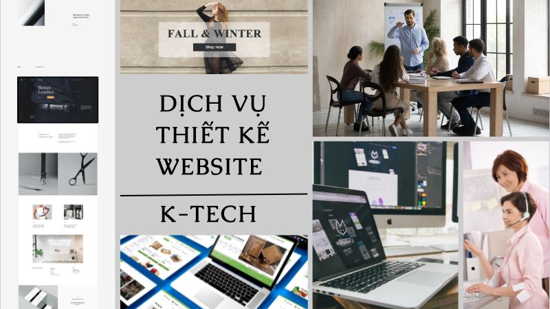 Tại sao nên chọn dịch vụ thiết kế website K-Tech