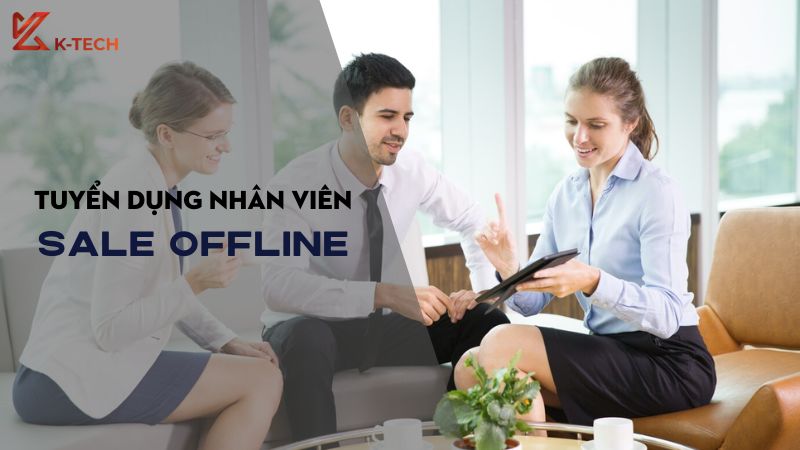 Tuyển dụng nhân viên Sale Offline