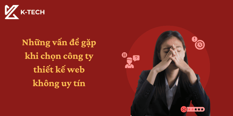 Những vấn đề gặp khi chọn công ty thiết kế web không uy tín