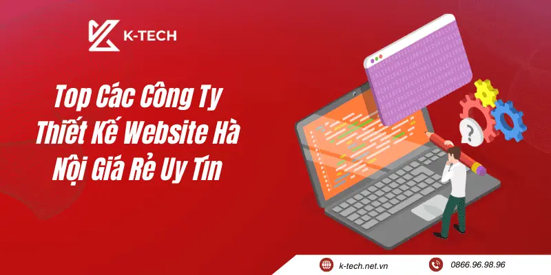 Top Các Công Ty Thiết Kế Website Hà Nội Giá Rẻ Uy Tín