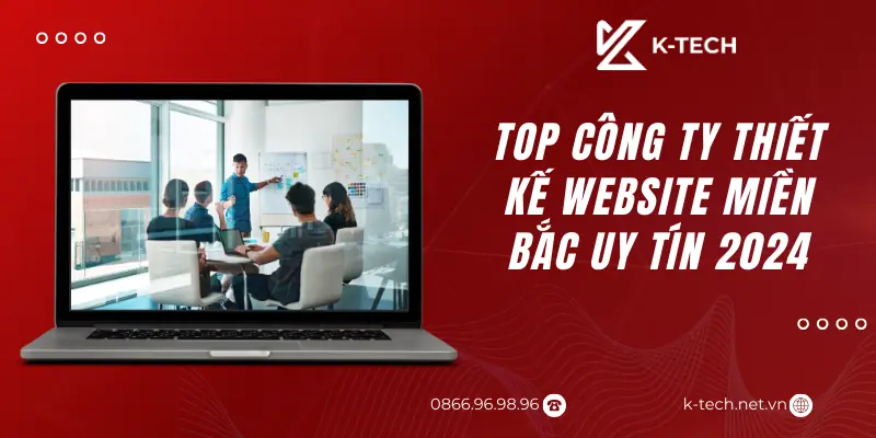 Top Công Ty Thiết Kế Website Miền Bắc Uy Tín 2024