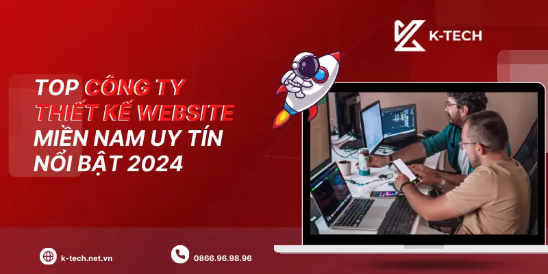 Top Công Ty Thiết Kế Website Miền Nam Uy Tín Nổi Bật 2024