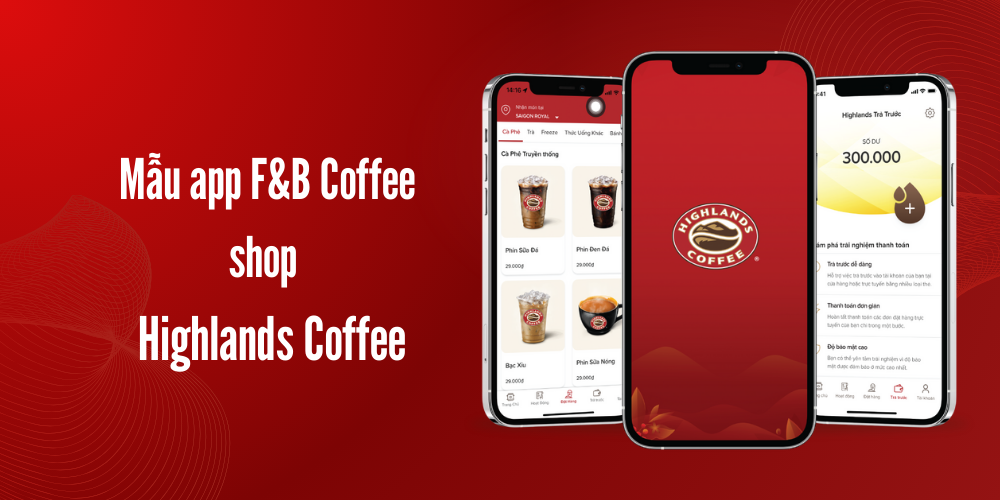 Mẫu app F&B Coffee shop - Highlands Coffee