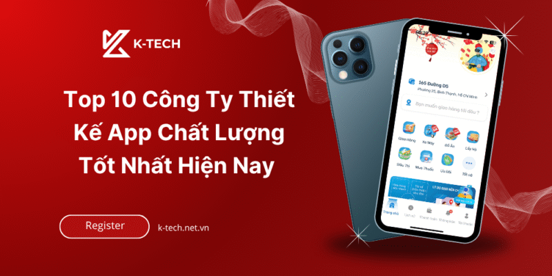 Top 10 Công Ty Thiết Kế App Chất Lượng Tốt Nhất Hiện Nay