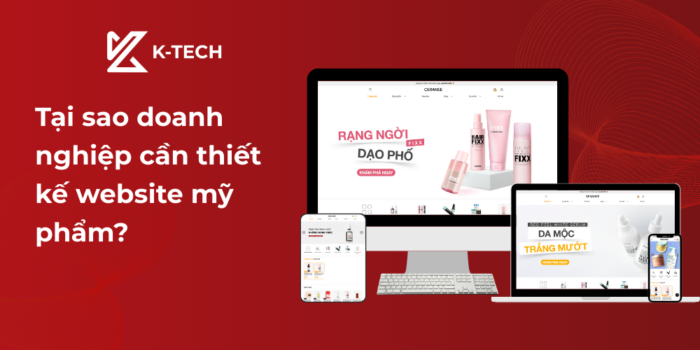 Tại sao doanh nghiệp cần thiết kế website mỹ phẩm 