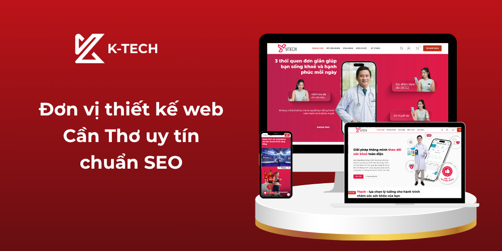 K-TECH - Đơn vị thiết kế web Cần Thơ uy tín chuẩn SEO