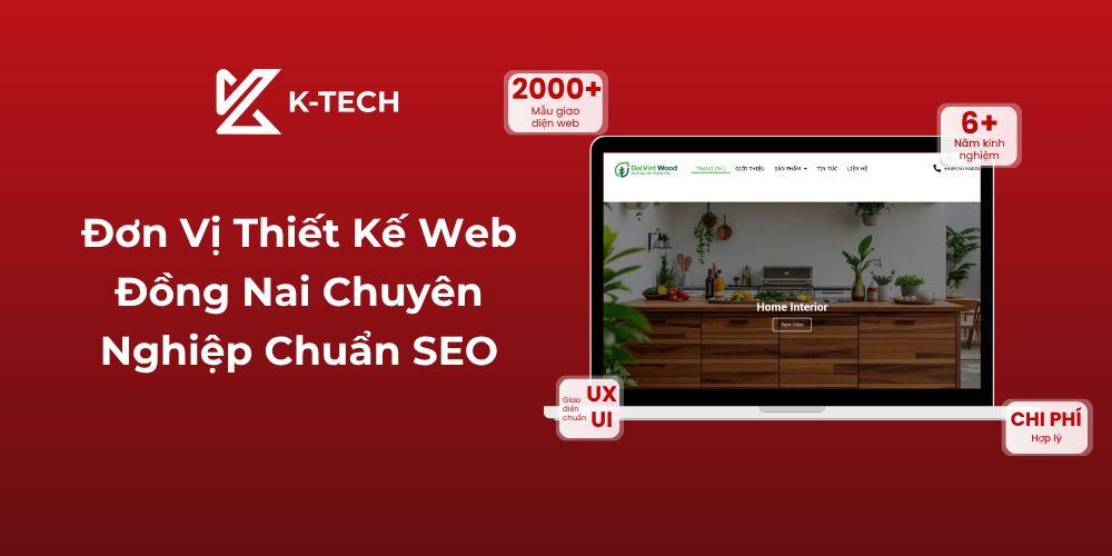 K-TECH - Đơn vị thiết kế web Đồng Nai chuyên nghiệp chuẩn SEO