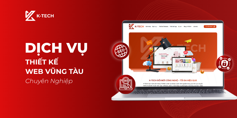 K-Tech – Dịch vụ thiết kế web Vũng Tàu chuyên nghiệp