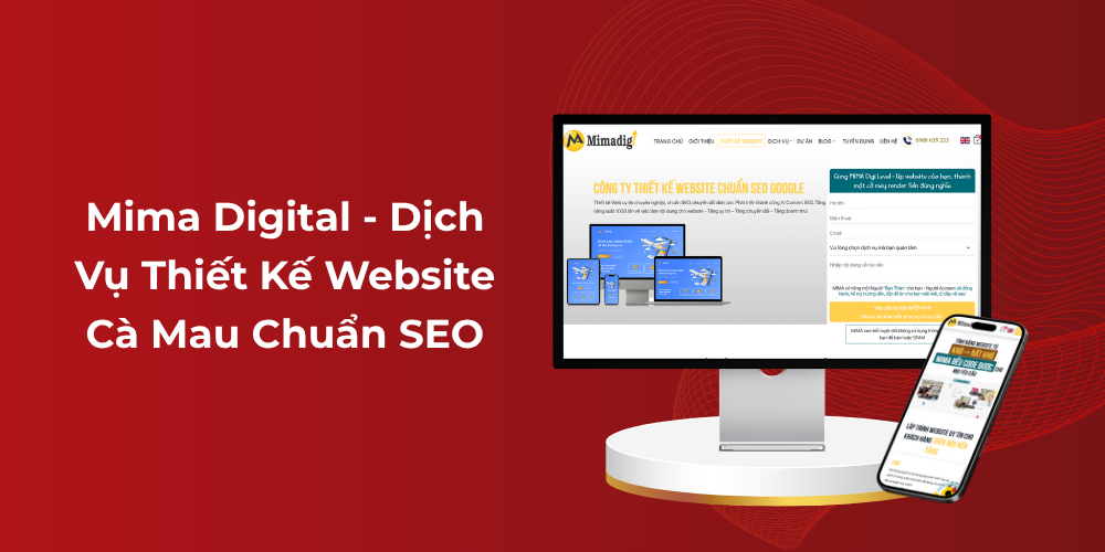 Mima Digital - Dịch vụ thiết kế website Cà Mau chuẩn SEO