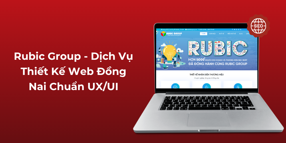 Rubic Group - Dịch vụ thiết kế web Đồng Nai chuẩn UX/UI
