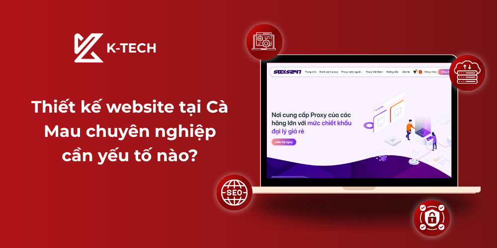 Thiết kế website tại Cà Mau chuyên nghiệp cần những yếu tố nào