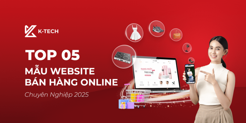 Top 05 Mẫu Thiết Kế Website Bán Hàng Online Chuyên Nghiệp 2025