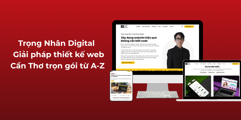 Trọng Nhân Digital - Giải pháp thiết kế web Cần Thơ trọn gói từ A-Z