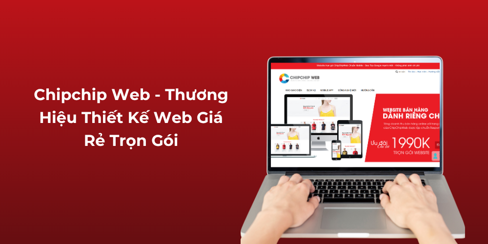 Chipchip Web - Thương Hiệu Thiết Kế Web Giá Rẻ Đà Nẵng Trọn Gói