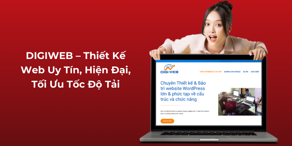 DIGIWEB – Thiết Kế Web Uy Tín, Hiện Đại, Tối Ưu Tốc Độ Tải