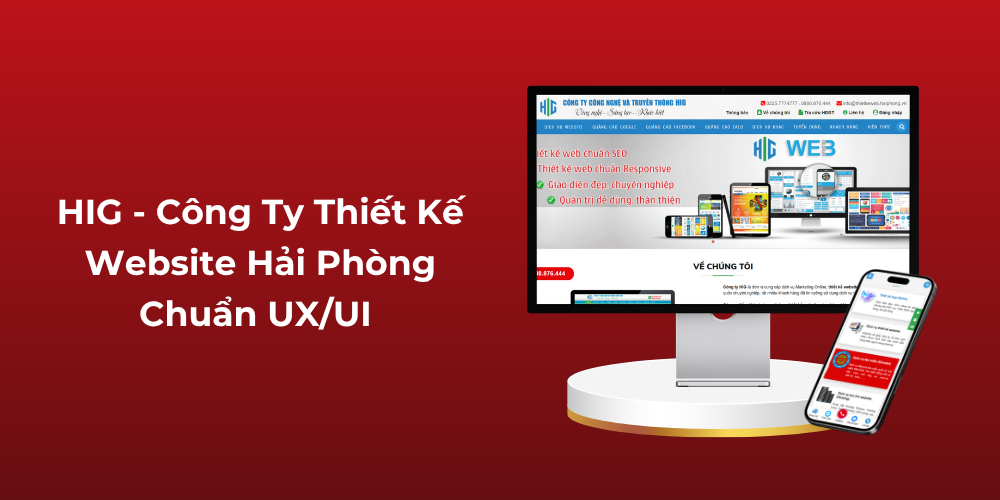 HIG - Công Ty Thiết Kế Website Hải Phòng Chuẩn UX/UI 