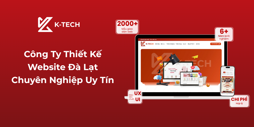 K-TECH - Công Ty Thiết Kế Website Đà Lạt Chuyên Nghiệp Uy Tín