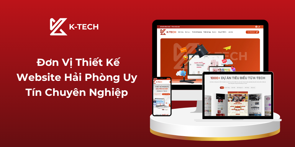 K-TECH - Đơn vị thiết kế website Hải Phòng uy tín chuyên nghiệp