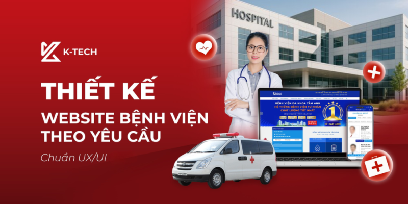 Thiết Kế Website Bệnh Viện Theo Yêu Cầu Chuẩn UXUI 2026