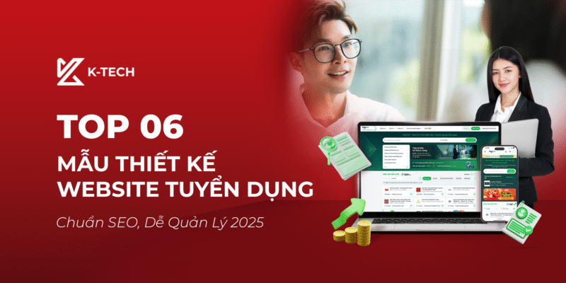 Top 06 Mẫu Thiết Kế Website Tuyển Dụng Chuẩn SEO, Dễ Quản Lý 2025