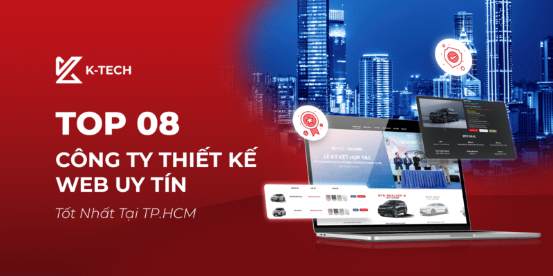 Top 08 Công Ty Thiết Kế Web Uy Tín Tốt Nhất Tại TPHCM