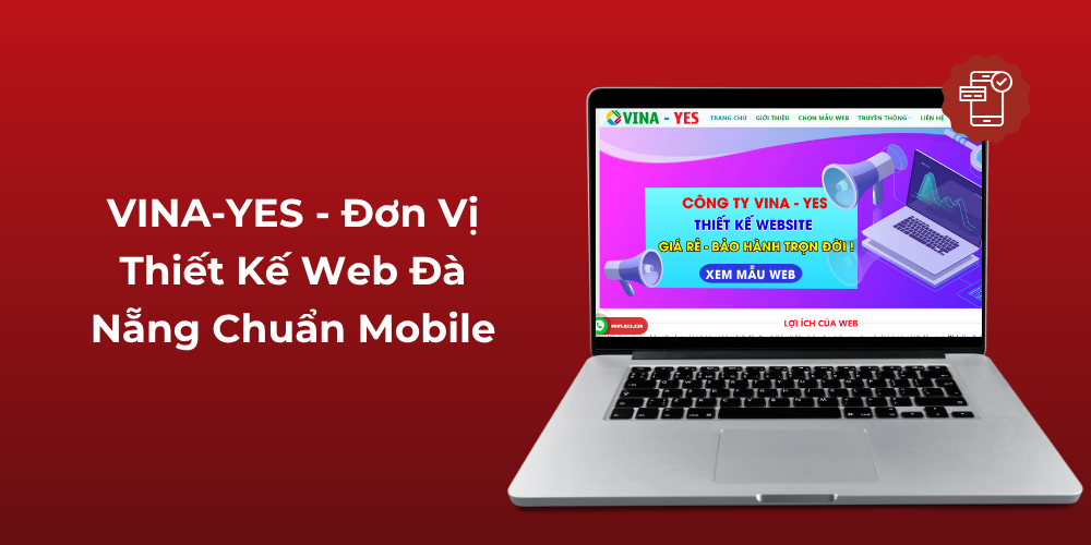 VINA-YES - Đơn Vị Thiết Kế Web Giá Rẻ Đà Nẵng Chuẩn Mobile
