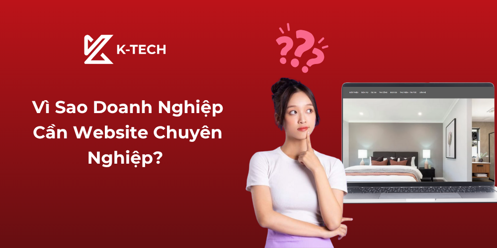 Vì Sao Doanh Nghiệp Cần Website Chuyên Nghiệp