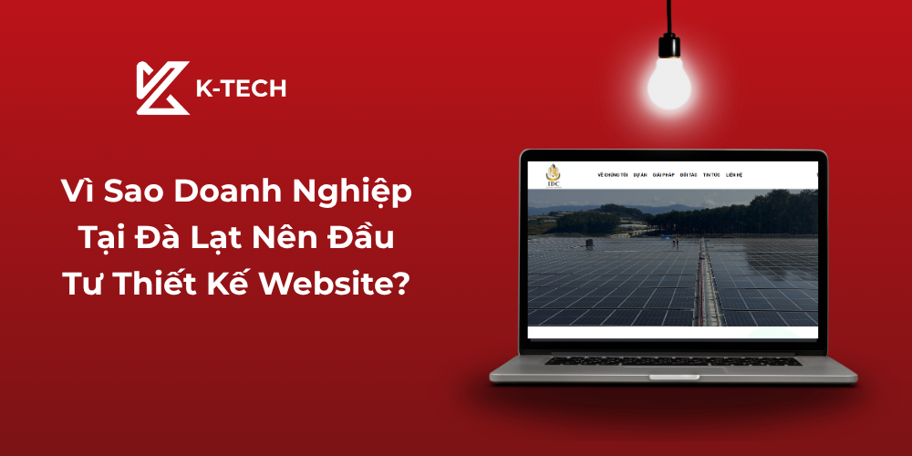 Vì Sao Doanh Nghiệp Tại Đà Lạt Nên Đầu Tư Thiết Kế Website