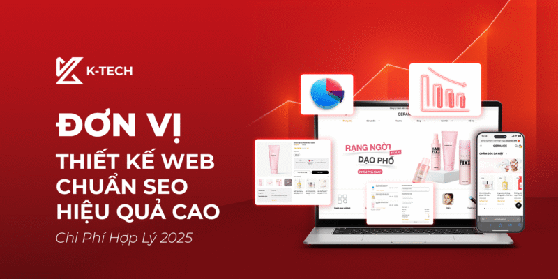 Đơn Vị Thiết Kế Web Chuẩn SEO - Hiệu Quả Cao, Chi Phí Hợp Lý 2025
