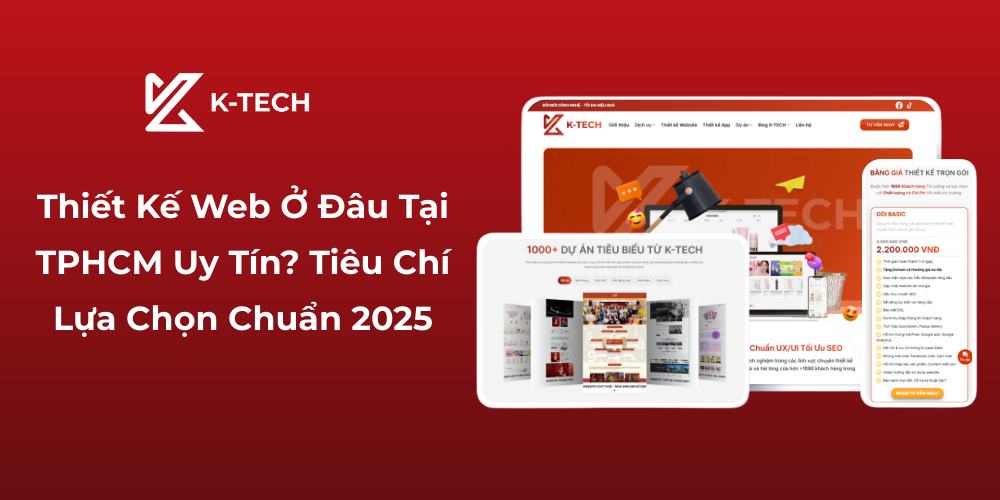 Thiết kế web ở đâu tại TPHCM uy tín Tiêu chí lựa chọn chuẩn 2025
