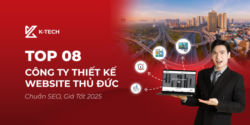 Top 08 Công Ty Thiết Kế Website Thủ Đức Chuẩn SEO, Giá Tốt 2025