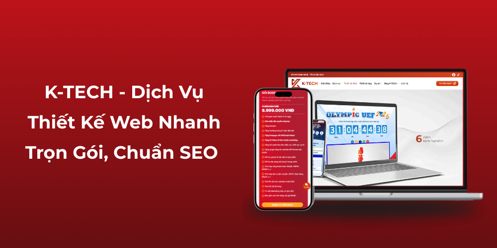 K-TECH - Dịch Vụ Thiết Kế Web Nhanh Trọn Gói, Chuẩn SEO