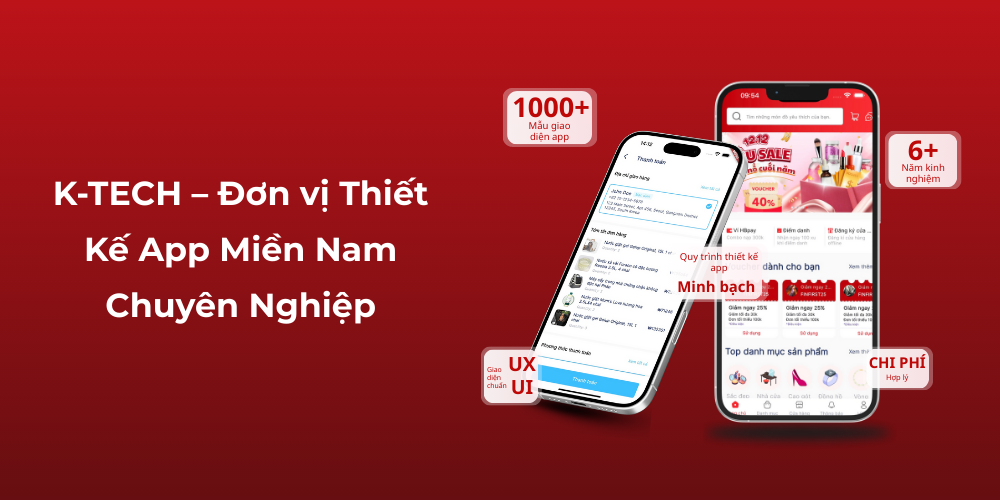 K-TECH – Đơn vị Thiết Kế App Miền Nam Chuyên Nghiệp