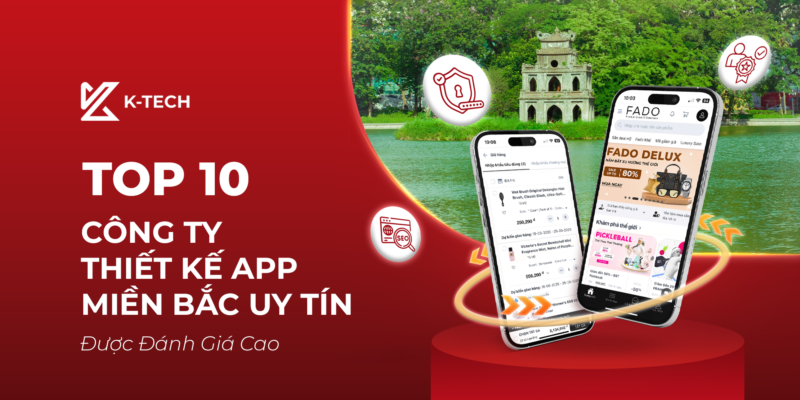 Top 08 Công Ty Thiết Kế App Miền Bắc Uy Tín Được Đánh Giá Cao