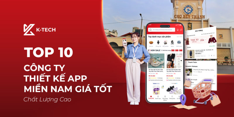 Top 10 Công Ty Thiết Kế App Miền Nam Giá Tốt – Chất Lượng Cao