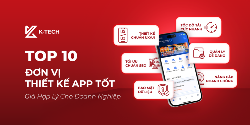 Top 10 Đơn Vị Thiết Kế App Tốt, Giá Hợp Lý Cho Doanh Nghiệp