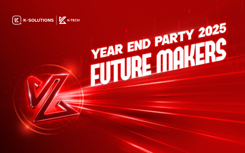 K-SOLUTIONS YEAR END PARTY 2025 “FUTURE MAKERS” – HÀNH TRÌNH KIẾN TẠO TƯƠNG LAI