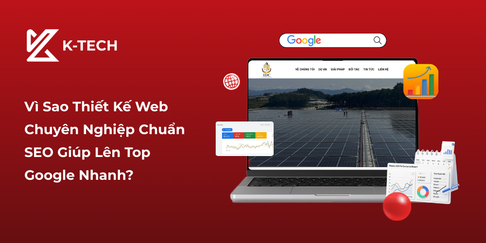 Vì Sao Thiết Kế Web Chuyên Nghiệp Chuẩn SEO Giúp Lên Top Google Nhanh