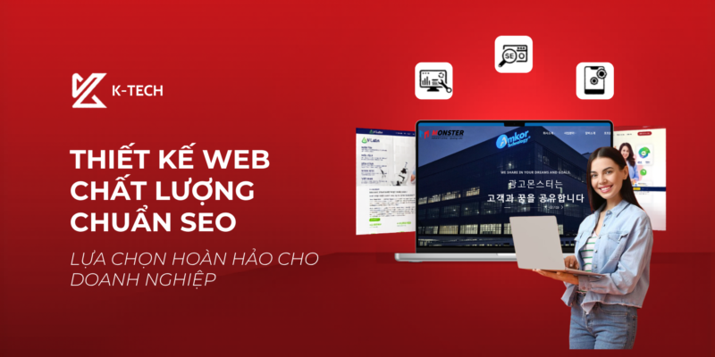 Thiết Kế Web Chất Lượng Chuẩn SEO Lựa Chọn Hoàn Hảo Cho Doanh Nghiệp