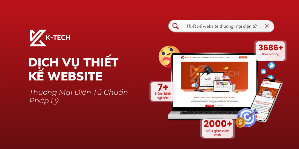 Dịch Vụ Thiết Kế Website Thương Mại Điện Tử Chuẩn Pháp Lý Tại K-TECH